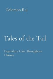 Tales of the Tail, Raj Solomon