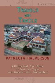 Travels and Trails, Halverson Patricia