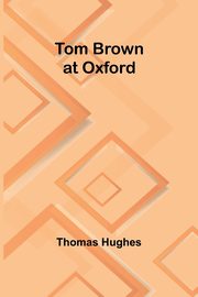 Tom Brown at Oxford, Hughes Thomas
