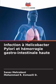 Infection ? Helicobacter Pylori et hmorragie gastro-intestinale haute, Mehrabani Sanaz