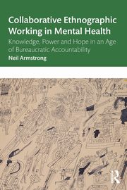 Collaborative Ethnographic Working in Mental Health, Armstrong Neil
