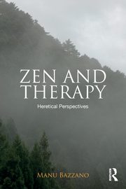 ksiazka tytu: Zen and Therapy autor: Bazzano Manu