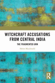 Witchcraft Accusations from Central India, Macdonald Helen