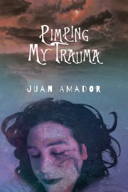 Pimping My Trauma, Amador Juan