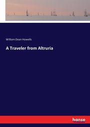 A Traveler from Altruria, Howells William Dean