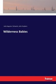 Wilderness Babies, Schwartz Julia Augusta