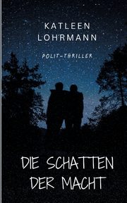Die Schatten der Macht, Lohrmann Katleen