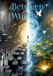 Between Worlds, Rai Atmajit