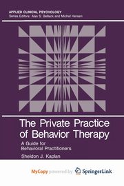 The Private Practice of Behavior Therapy, Kaplan Sheldon J.