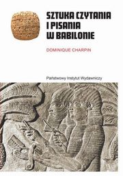 Sztuka czytania i pisania w Babilonie, Charpin Dominique