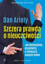 Szczera prawda o nieuczciwoci, Ariely Dan