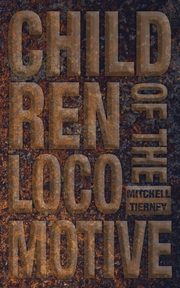 Children of the Locomotive, Tierney Mitchell