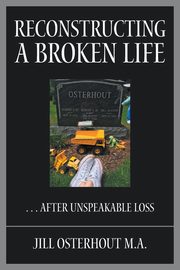 Reconstructing a Broken Life, Osterhout M.A. Jill