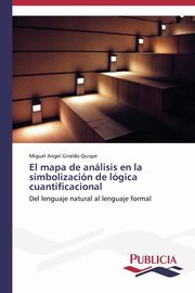 El mapa de anlisis en la simbolizacin de lgica cuantificacional, Giraldo Quispe Miguel Angel