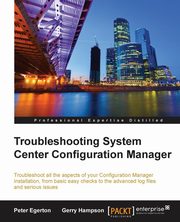 Troubleshooting System Center Configuration Manager, Egerton Peter