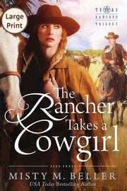 The Rancher Takes a Cowgirl, Beller Misty M.