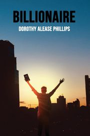 Billionaire, Phillips Dorothy Alease