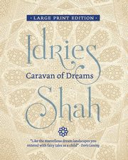 Caravan of Dreams, Shah Idries