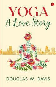 Yoga, A Love Story, DOUGLAS DAVIS