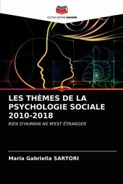 ksiazka tytu: LES TH?MES DE LA PSYCHOLOGIE SOCIALE 2010-2018 autor: SARTORI Maria Gabriella