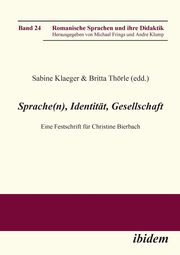 Sprache(n), Identitt, Gesellschaft. Eine Festschrift fr Christine Bierbach, 