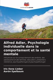 Alfred Adler, Psychologie individuelle dans le comportement et la sant mentale, Lieber Iris Ilona