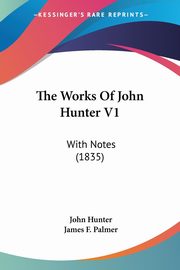 The Works Of John Hunter V1, Hunter John
