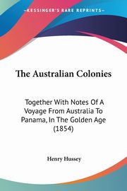 The Australian Colonies, Hussey Henry
