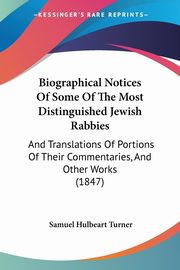 Biographical Notices Of Some Of The Most Distinguished Jewish Rabbies, Turner Samuel Hulbeart