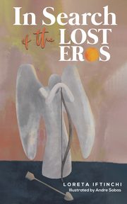 In Search of the Lost Eros, Iftinchi Loreta