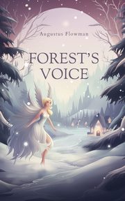 Forest's Voice, Flowman Augustus