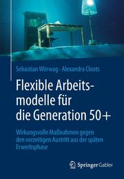 Flexible Arbeitsmodelle fr die Generation 50+, Wrwag Sebastian