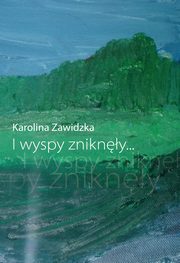 ksiazka tytu: I wyspy znikny? autor: Zawidzka Karolina