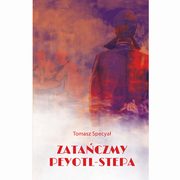 ksiazka tytu: Zataczmy peyotl-stepa autor: Specya Tomasz