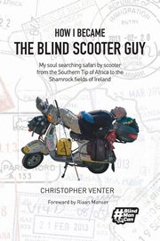 How I Became The Blind Scooter Guy, Venter Christopher