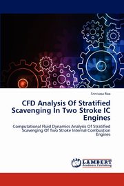 Cfd Analysis of Stratified Scavenging in Two Stroke IC Engines, Rao Srinivasa