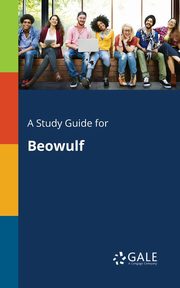 A Study Guide for Beowulf, Gale Cengage Learning