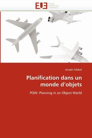 Planification dans un monde d''objets, ZALAKET-J