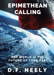 Epimethean Calling, Neely D F