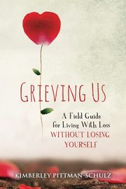 Grieving Us, Pittman-Schulz Kimberley