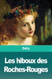 Les hiboux des Roches-Rouges, Delly