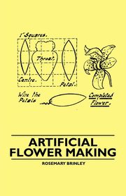 ksiazka tytu: Artificial Flower Making autor: Brinley Rosemary