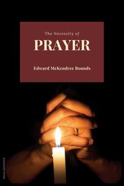 The Necessity of Prayer, Bounds Edward McKendree