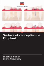 Surface et conception de l'implant, Kumar Shubham