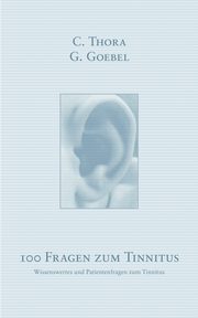 100 Fragen zum Tinnitus, Thora C.