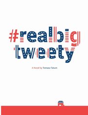 #realbigtweety, Tatum Tomasz