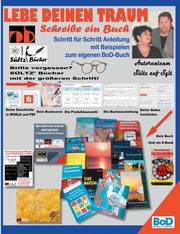 Lebe deinen Traum - Schreibe ein Buch - Schritt fr Schritt-Anleitung mit Beispielen zum eigenen BoD-Buch, Sltz Renate