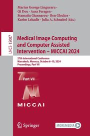 Medical Image Computing and Computer Assisted Intervention - MICCAI 2024, 