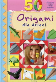 ksiazka tytu: 50 origami dla dzieci autor: Grabowska-Pitek Marcelina