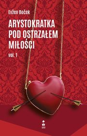 Arystokratka pod ostrzaem mioci vol. 1, Bocek Evzen